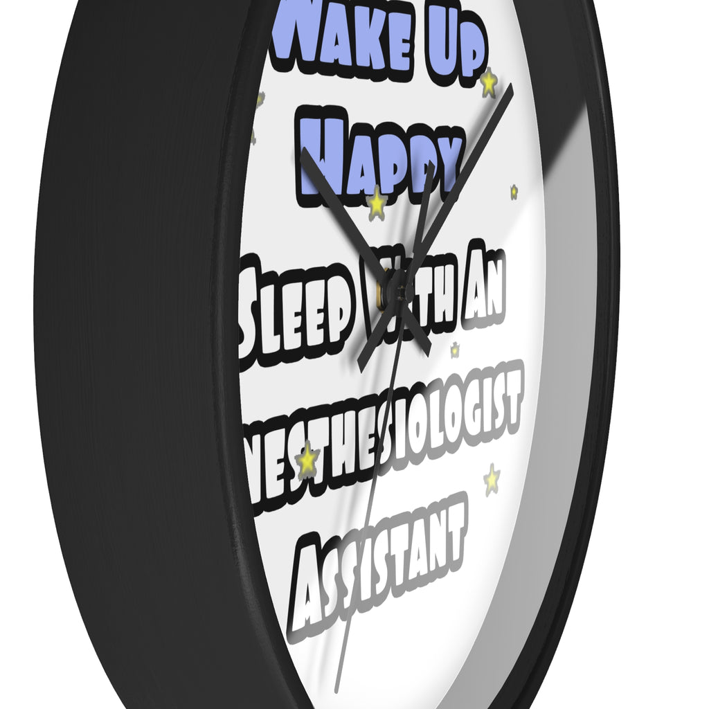 Wake Up Happy .. Sleep With Anesthesiologist Asst - Wall Clock