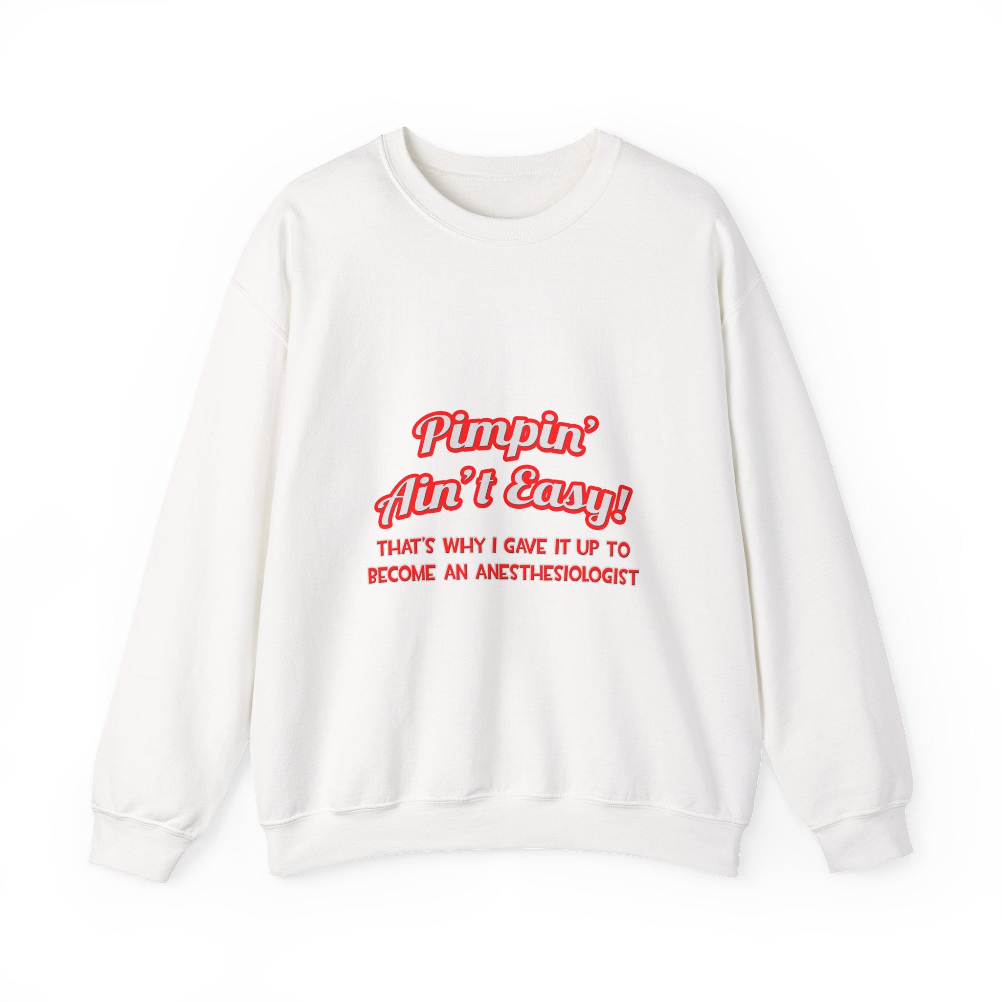 Pimpin' Ain't Easy .. Anesthesiologist - Unisex Heavy Blend™ Crewneck Sweatshirt
