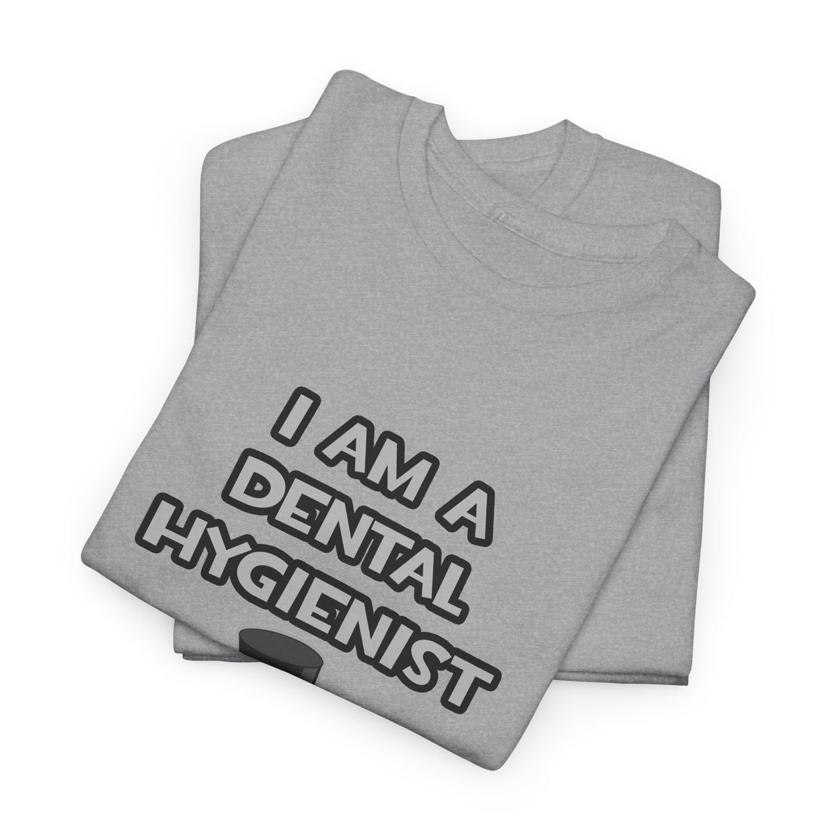 I Am A Dental Hygienist ... Not A Magician - Unisex Heavy Cotton Tee