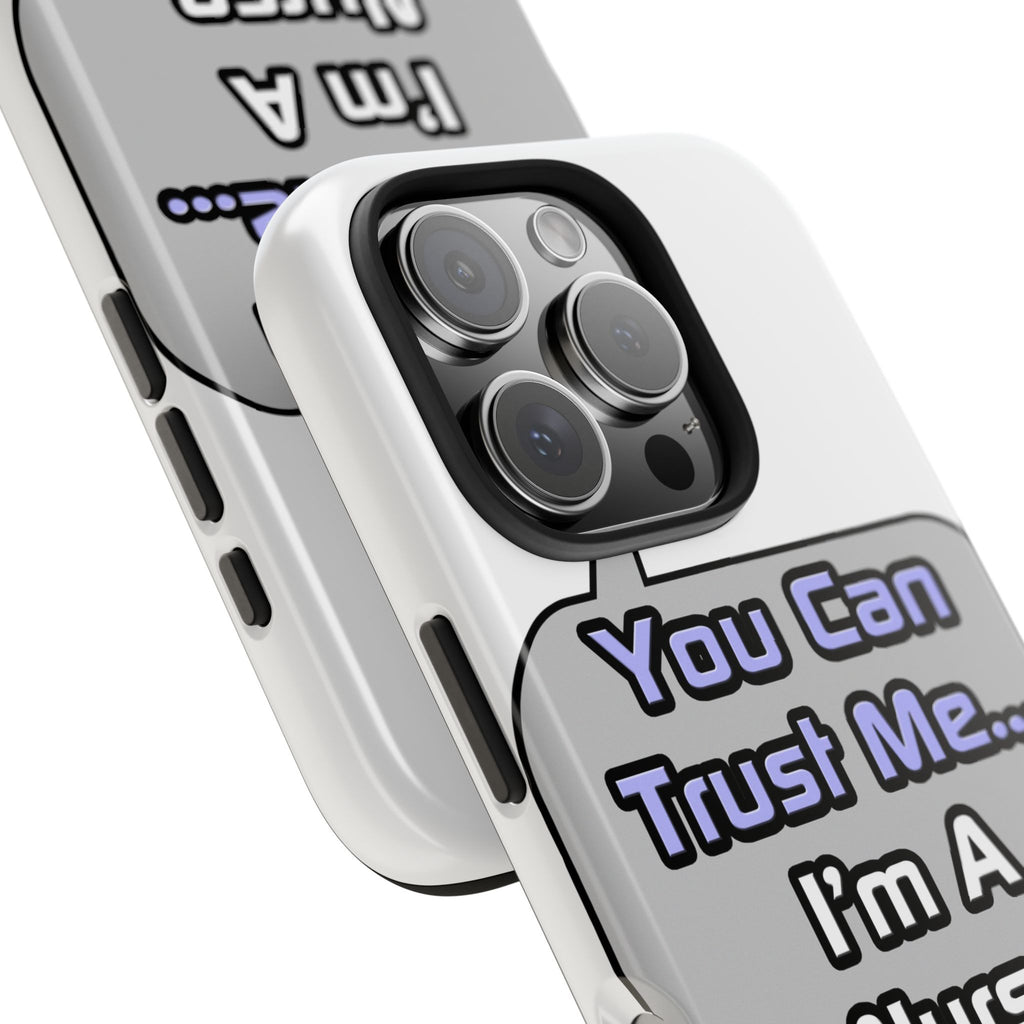 Trust Me .. I'm a Nurse - Tough Phone Cases