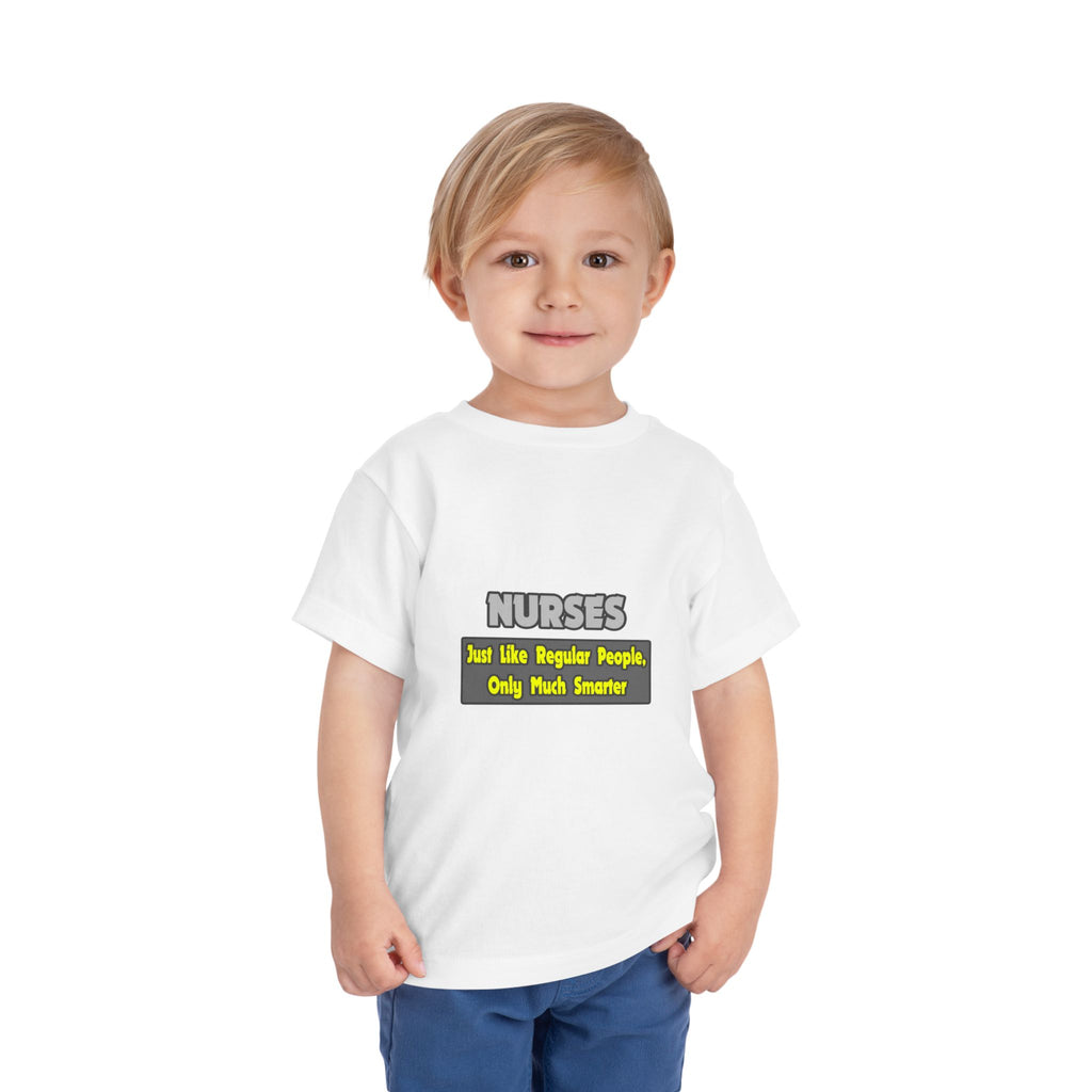 Nurses...Smarter - Toddler Short Sleeve Tee