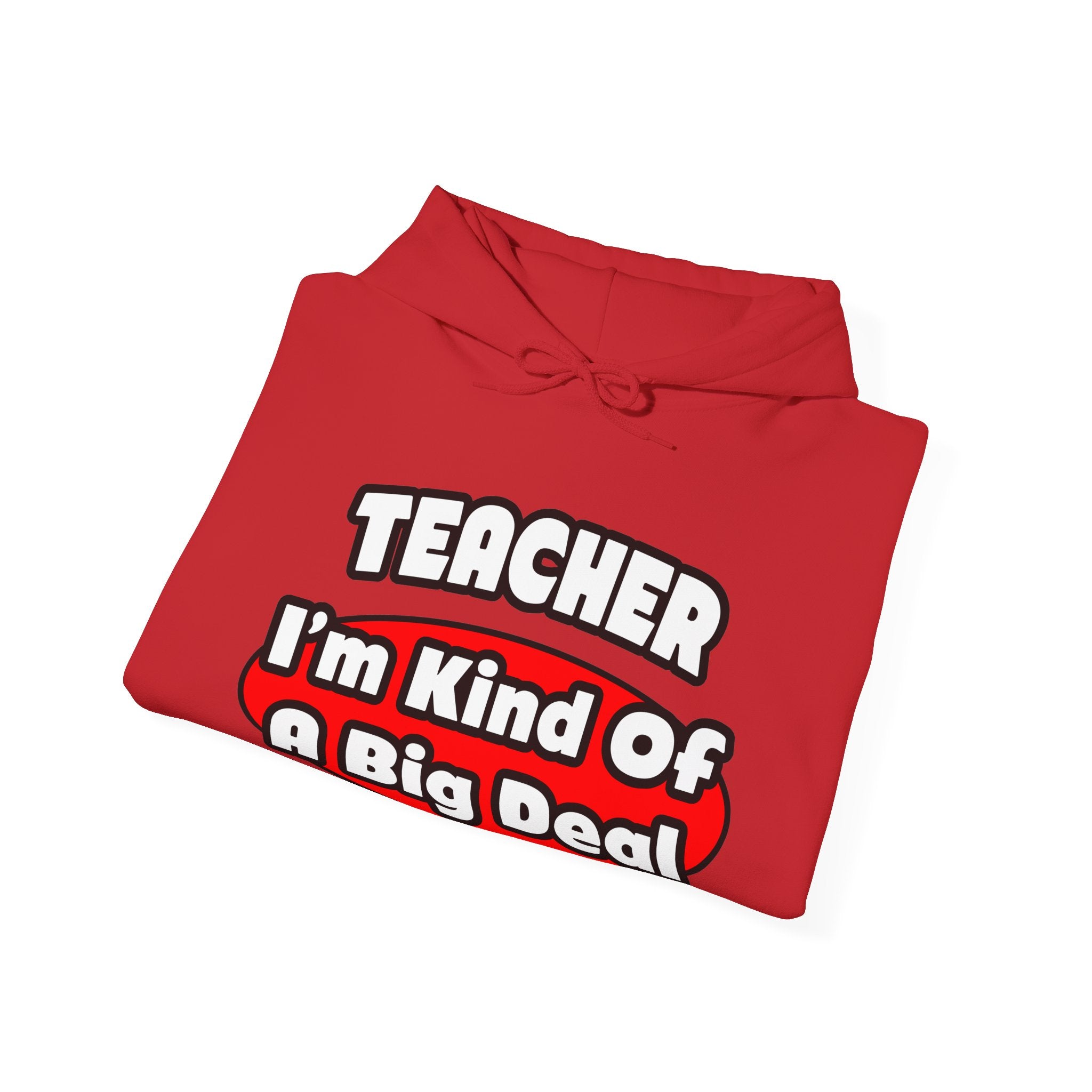 Teacher...Big Deal - Unisex Heavy Blend™ Hooded Sweatshirt