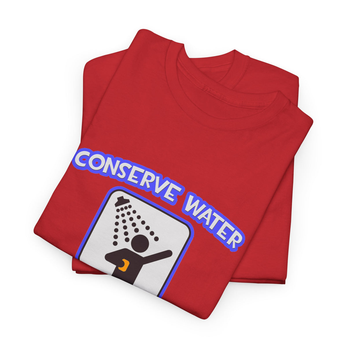 Conserve Water .. Shower With a Doctor - Unisex Heavy Cotton Tee