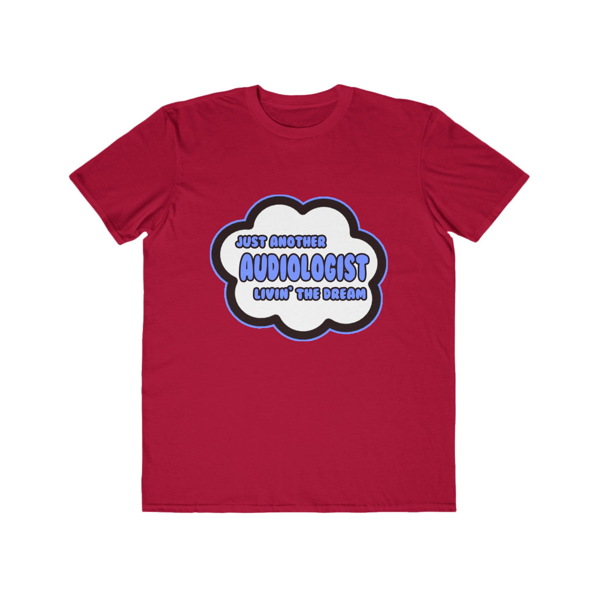 Audiologist .. Livin' The Dream - Men's Lightweight Fashion Tee