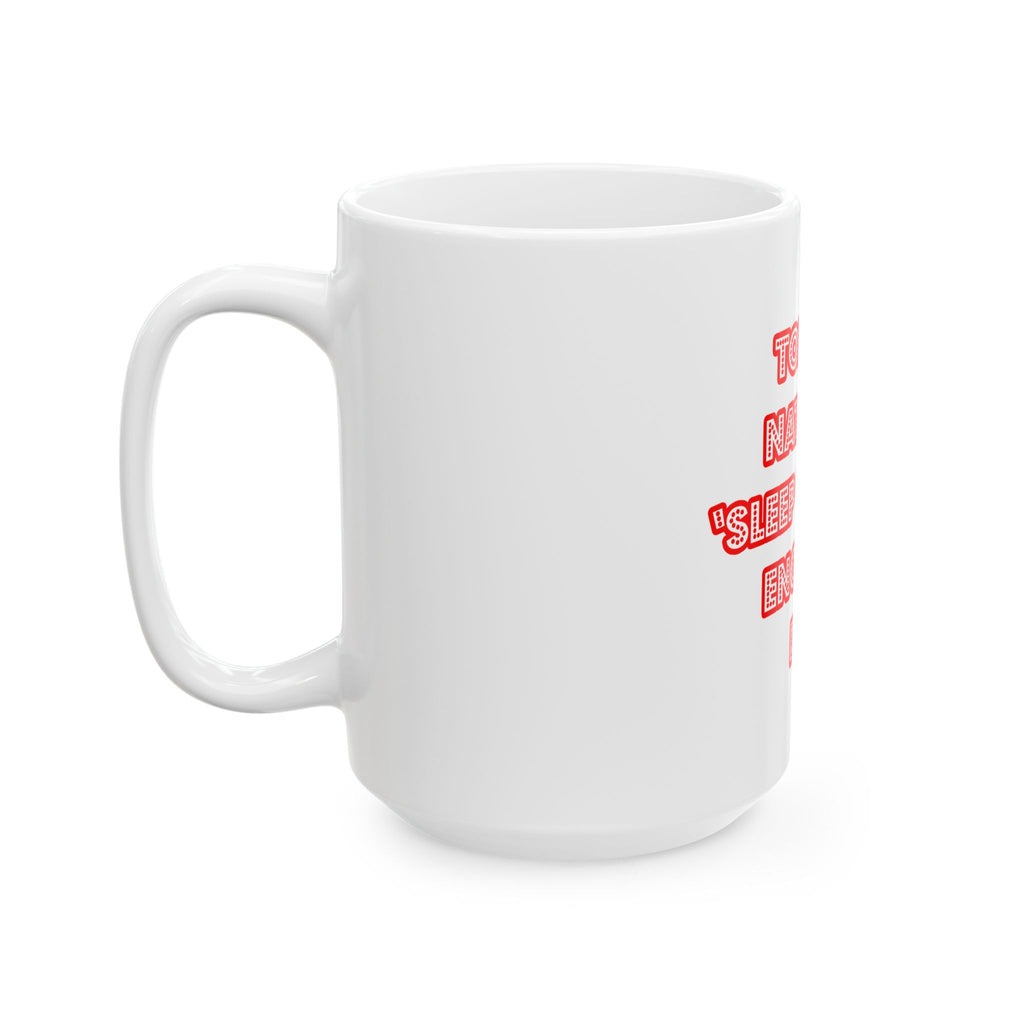 National 'Sleep With an Engineer' Day - Ceramic Mug, (11oz, 15oz)