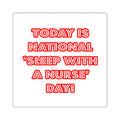 National 'Sleep With a Nurse' Day - Square Stickers