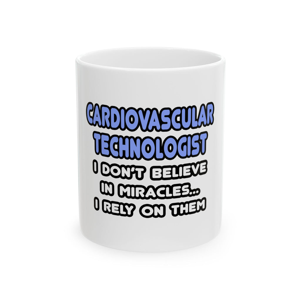 Miracles and Cardiovascular Technologists - Ceramic Mug, (11oz, 15oz)