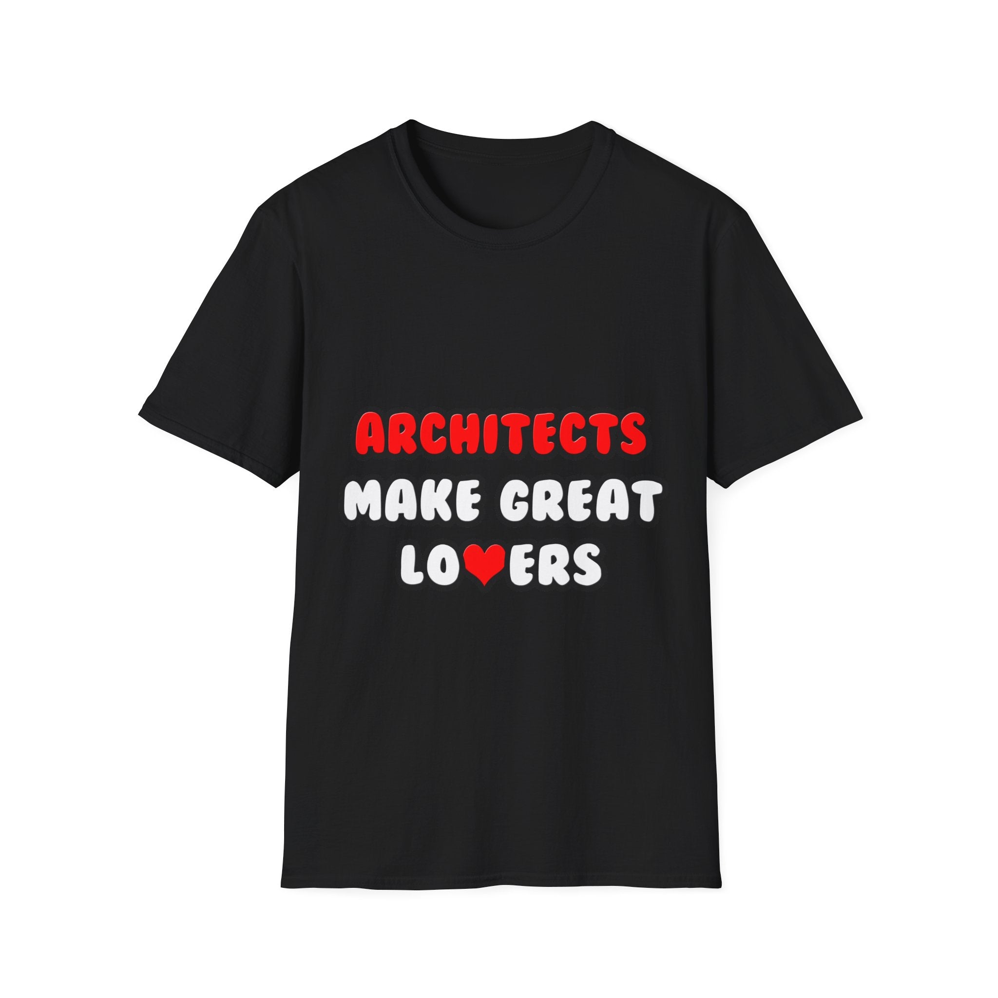 Architects Make Great Lovers - Unisex Softstyle T-Shirt