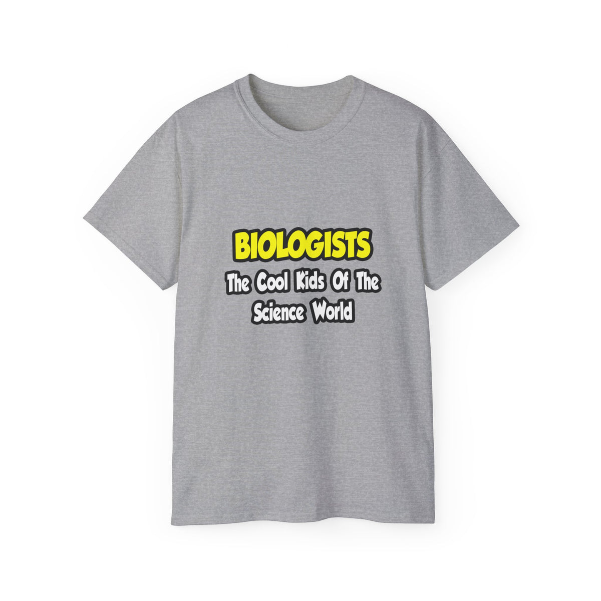 Biologists...Cool Kids of Science World - Unisex Ultra Cotton Tee
