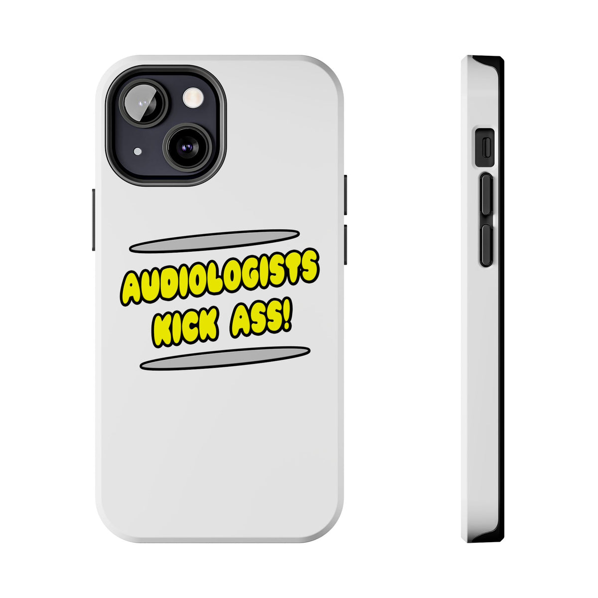 Audiologists Kick Ass! - Tough Phone Cases