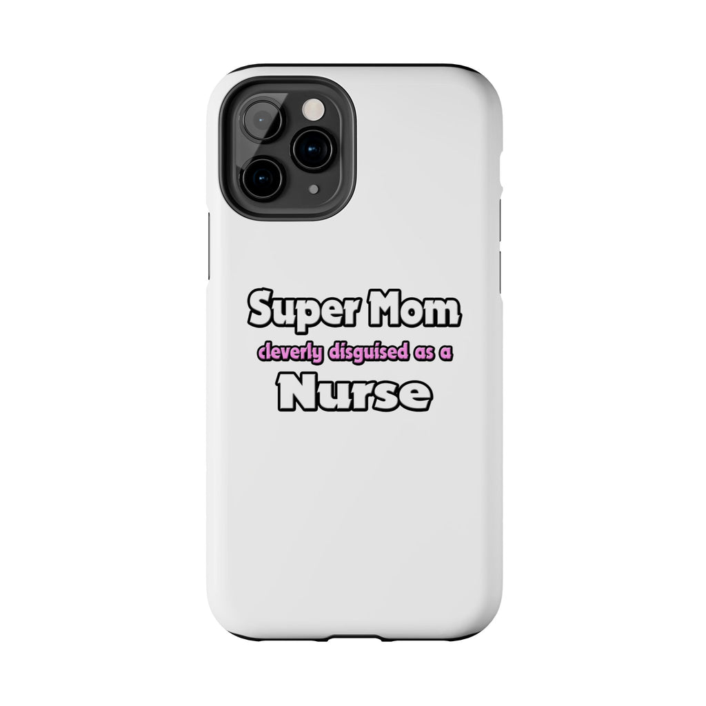 Super Mom ... Nurse - Tough Phone Cases