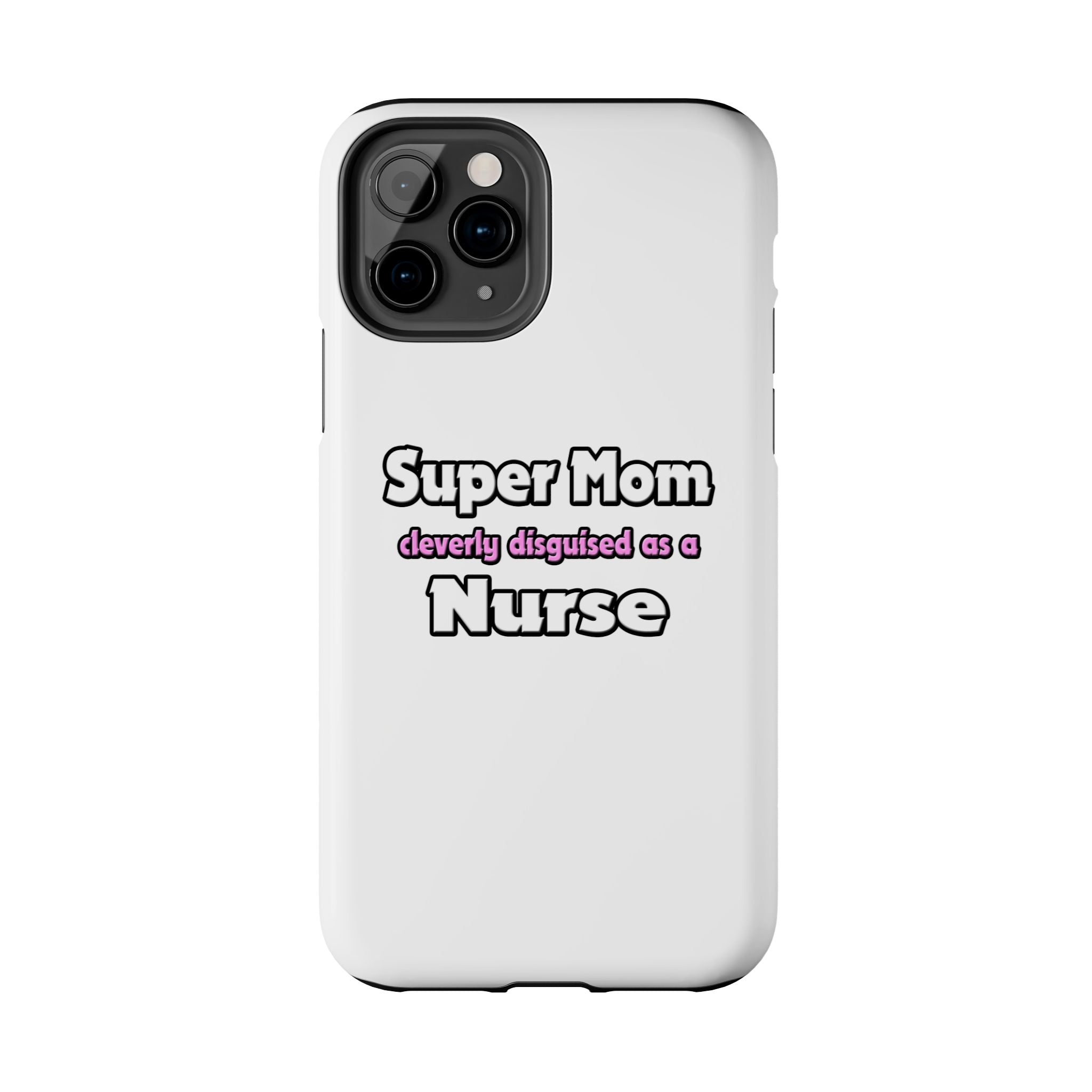 Super Mom ... Nurse - Tough Phone Cases