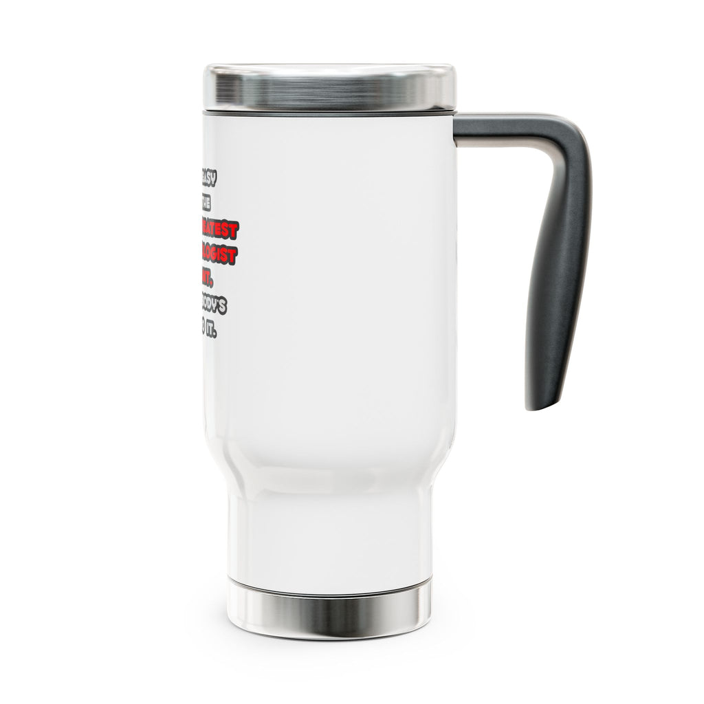 World's Greatest Anesthesiologist Asst Joke - Stainless Steel Travel Mug with Handle, 14oz