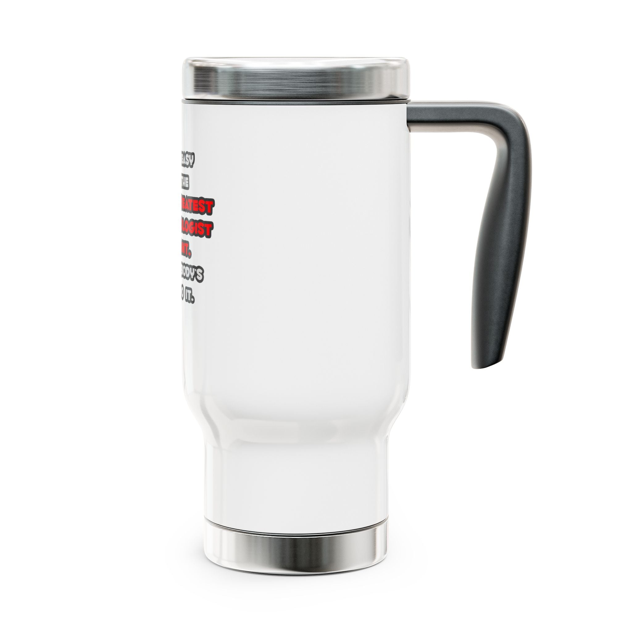 World's Greatest Anesthesiologist Asst Joke - Stainless Steel Travel Mug with Handle, 14oz