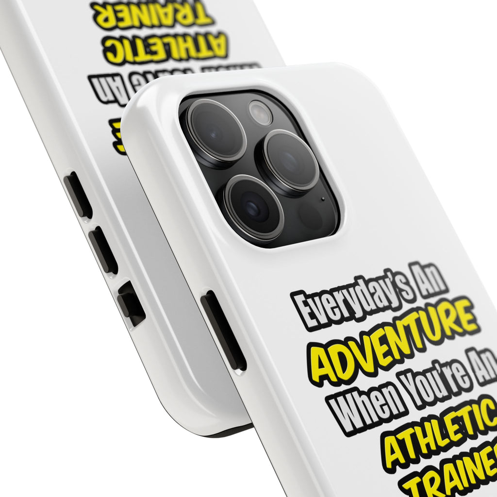 Everyday's An Adventure .. Athletic Trainer - Tough Phone Cases