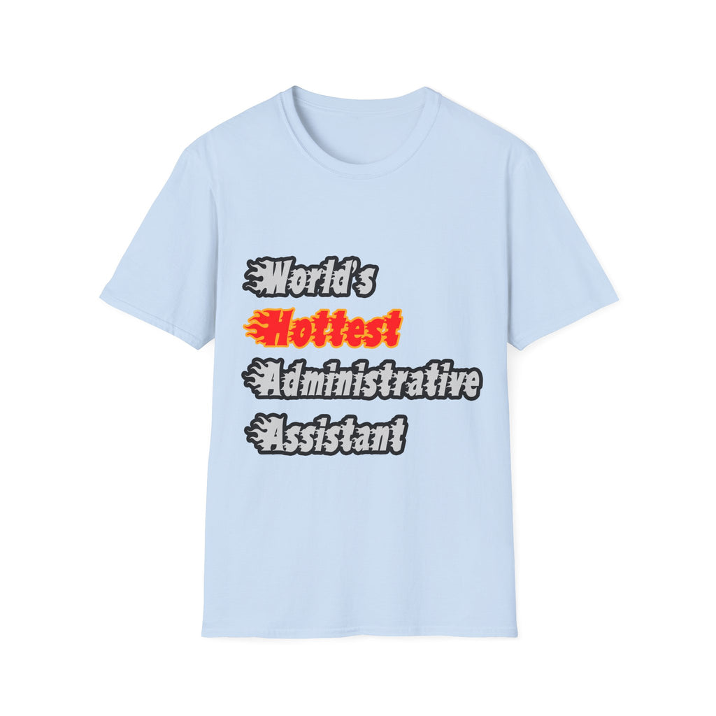 World's Hottest Administrative Assistant - Unisex Softstyle T-Shirt