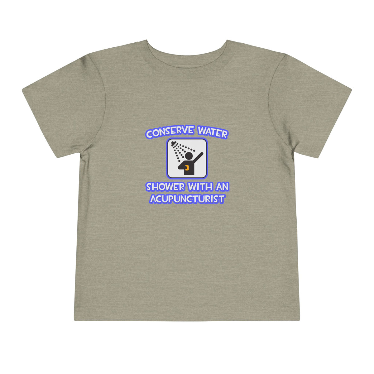 Conserve Water .. Shower With a Acupuncturist - Toddler Short Sleeve Tee