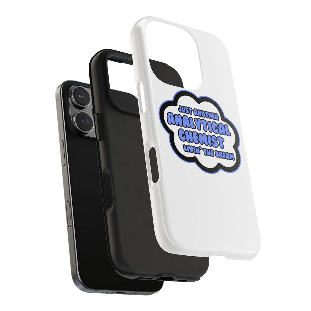 Analytical Chemist .. Livin' The Dream - Tough Phone Cases