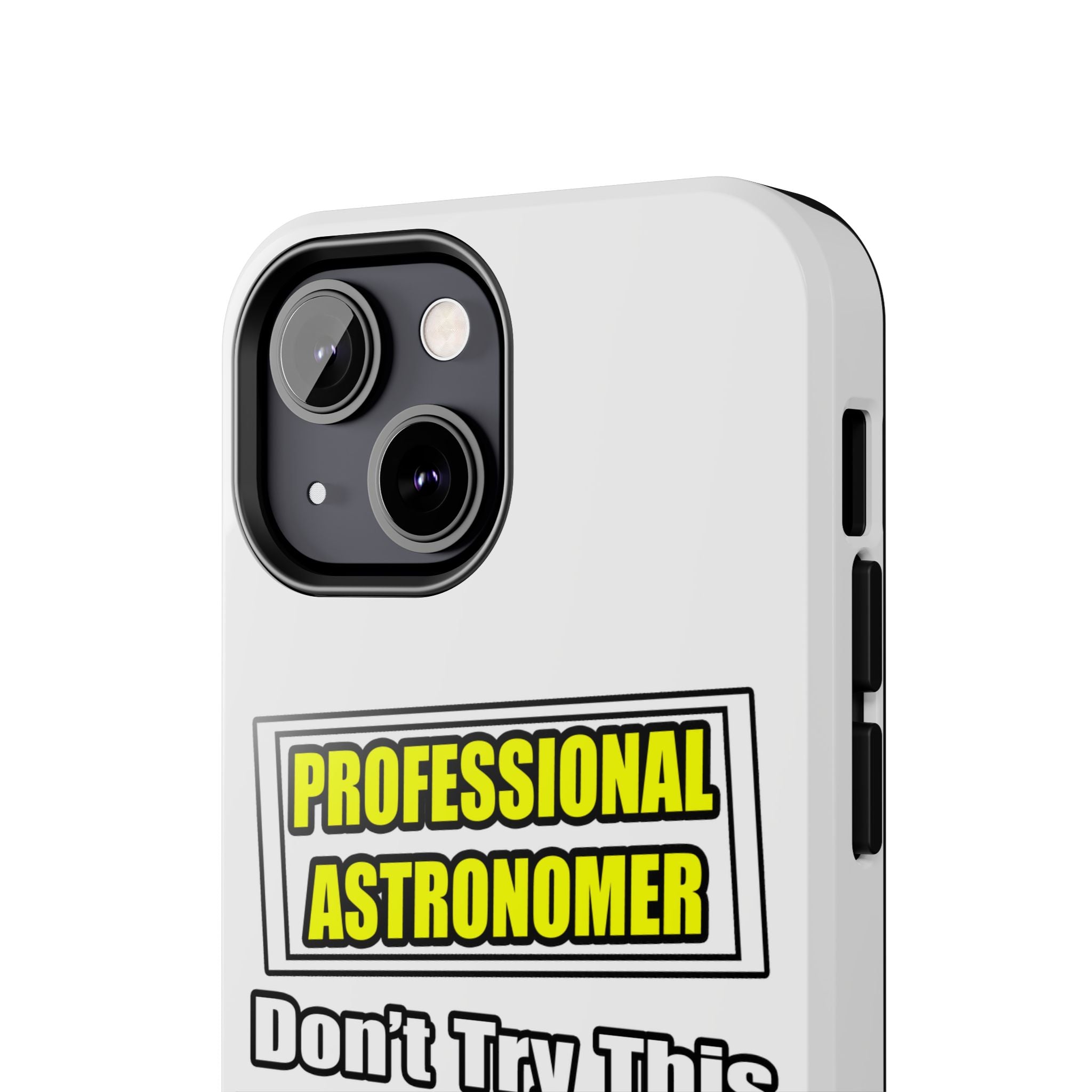 Professional Astronomer...Joke - Tough Phone Cases