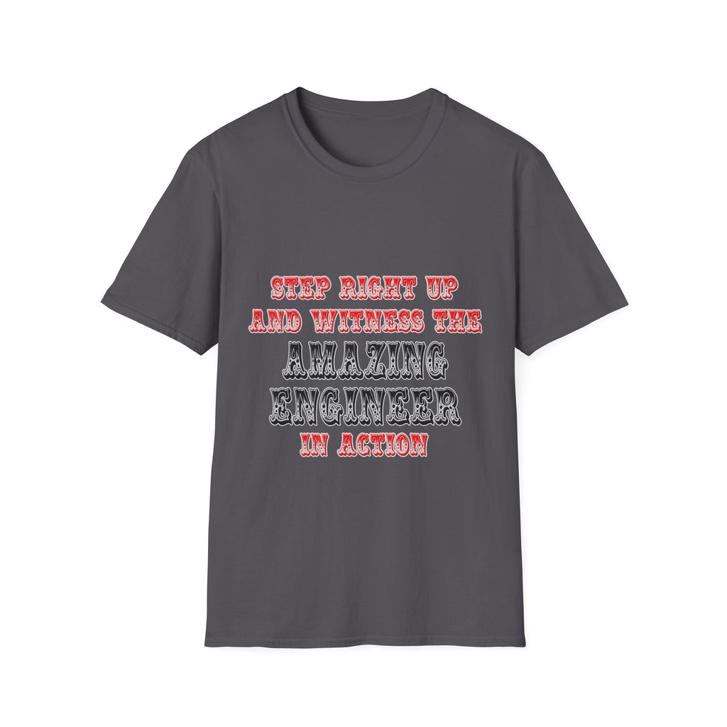 Amazing Engineer In Action - Unisex Softstyle T-Shirt