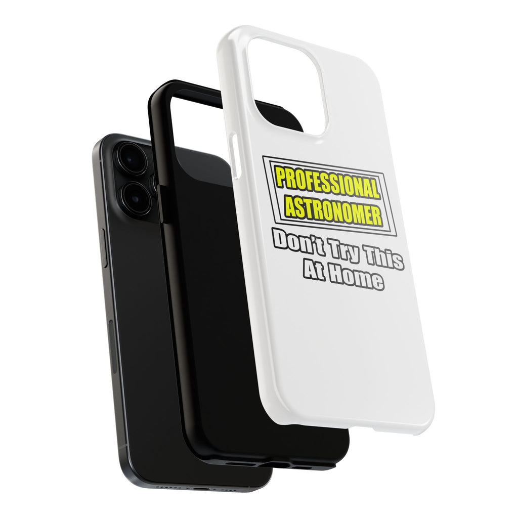 Professional Astronomer...Joke - Tough Phone Cases