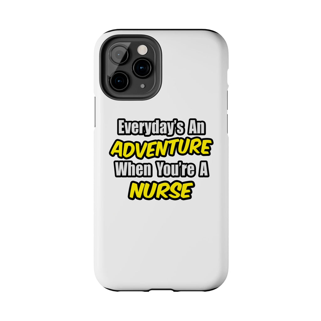 Nurse Phone Case – "Everyday's An Adventure When You're A Nurse" Tough Protective Cover