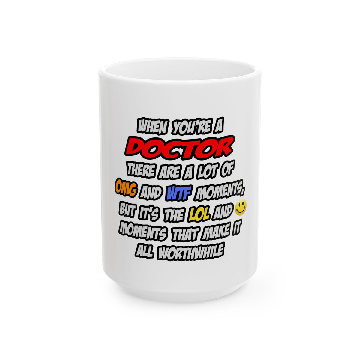 Doctor .. OMG WTF LOL - Ceramic Mug, (11oz, 15oz)