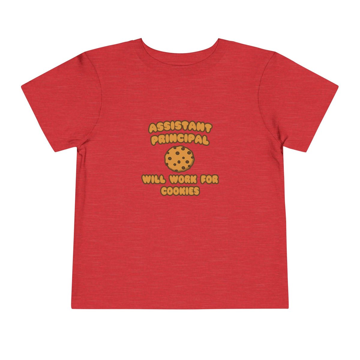 Assistant Principal  .. Will Work for Cookies - Toddler Short Sleeve Tee