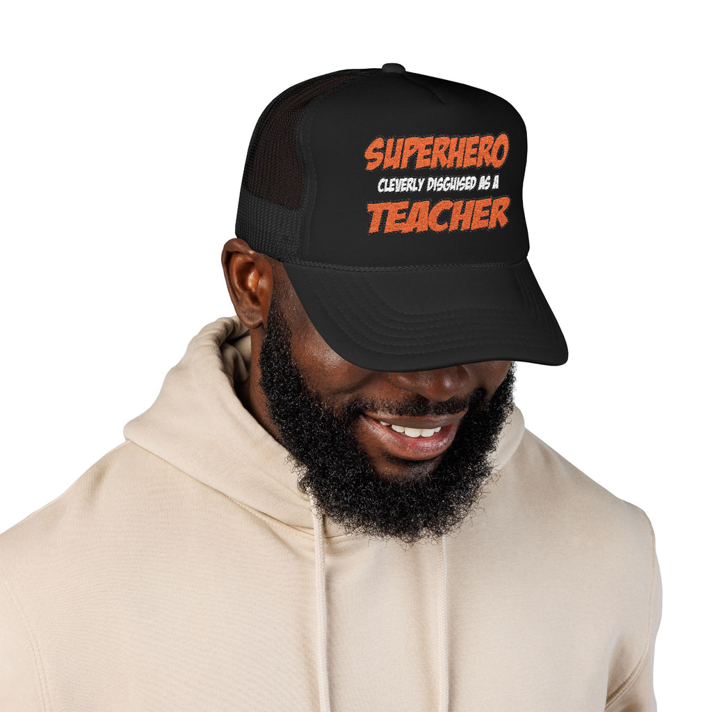 Superhero...Teacher - Foam Trucker Hat