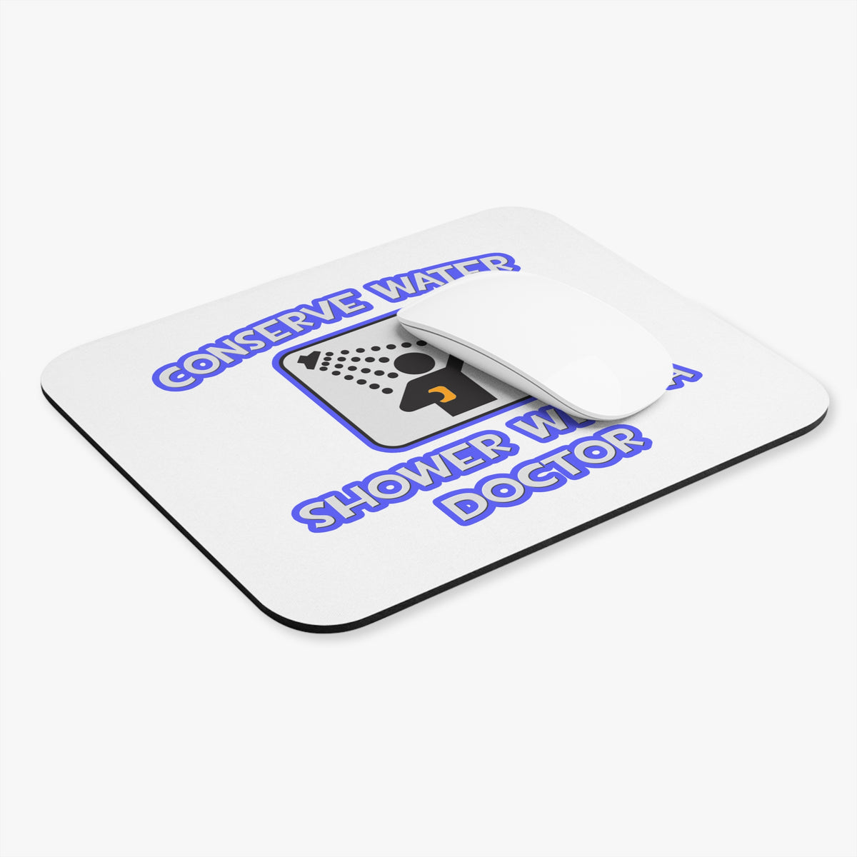 Conserve Water .. Shower With a Doctor - Mouse Pad (Rectangle)