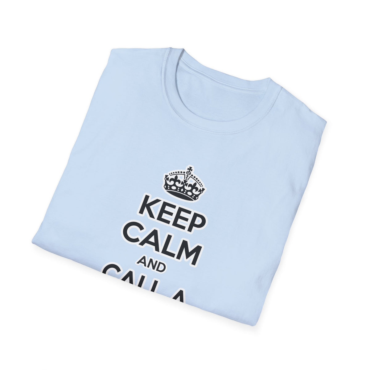 Keep Calm and Call a Cardiologist - Unisex Softstyle T-Shirt