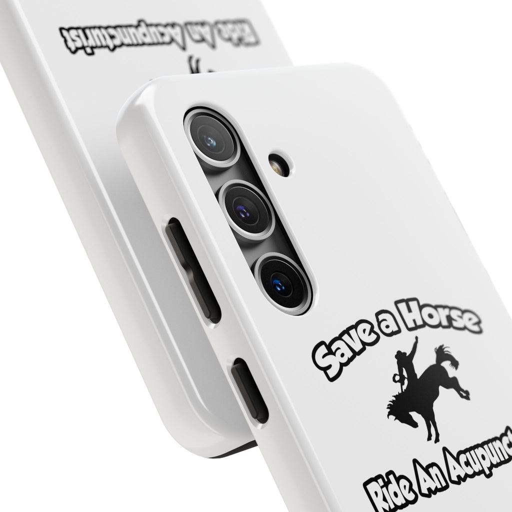 Save a Horse, Ride an Acupuncturist - Tough Phone Cases
