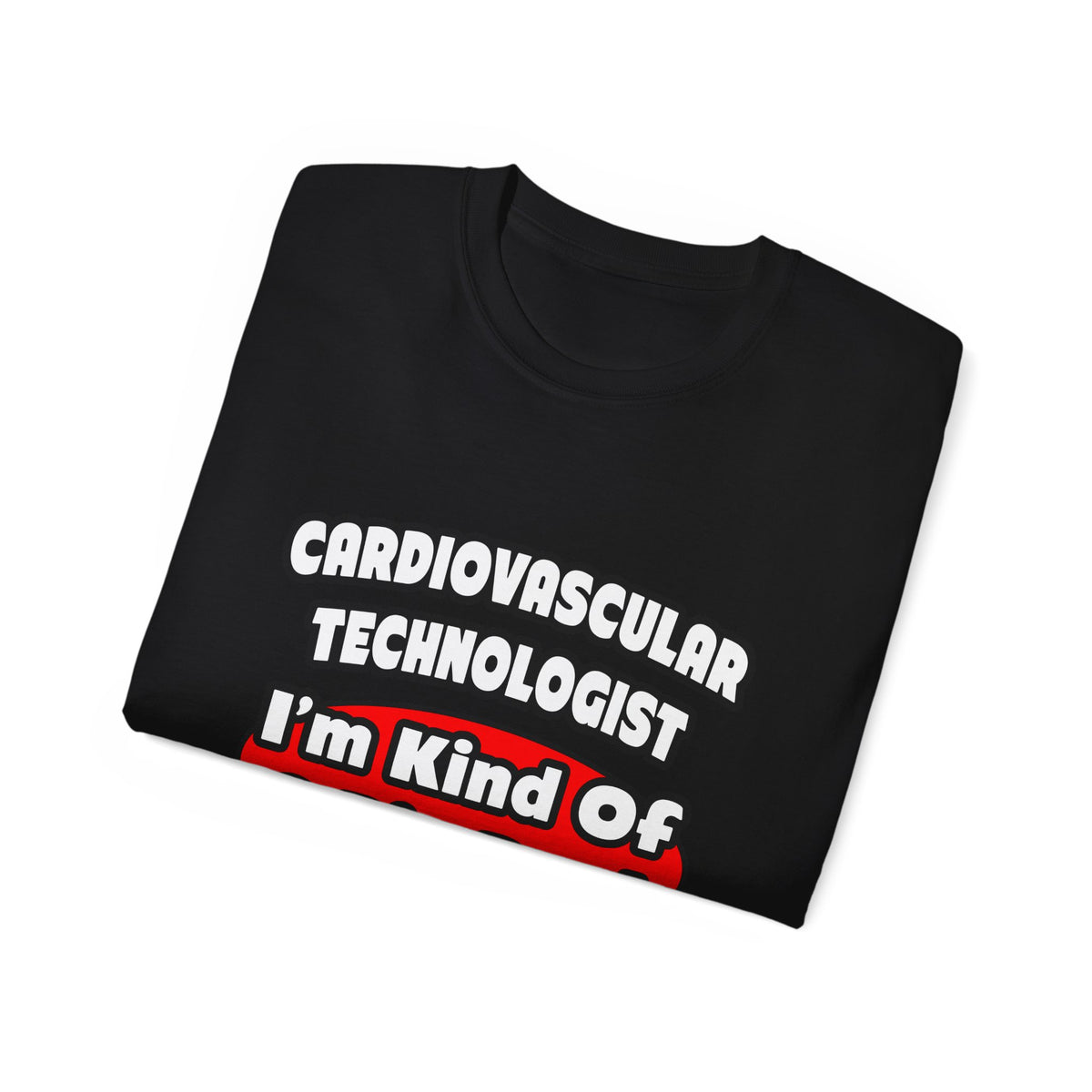 Cardiovascular Technologist .. Big Deal - Unisex Ultra Cotton Tee
