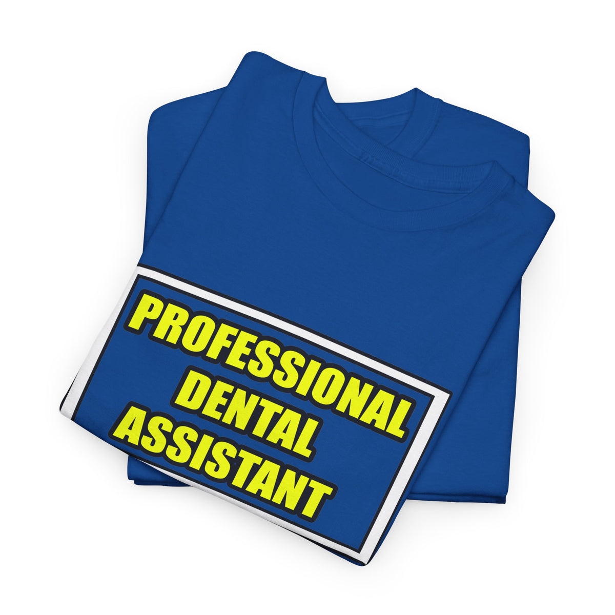 Professional Dental Assistant .. Joke - Unisex Heavy Cotton Tee