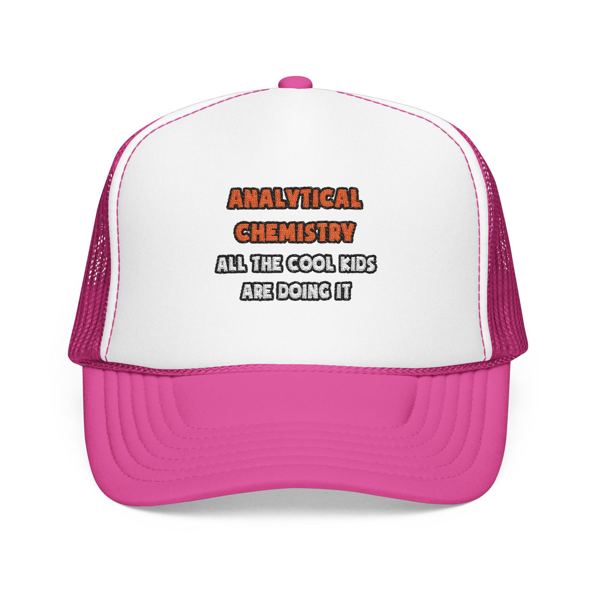 Funny Analytical Chemist Shirts - Foam Trucker Hat