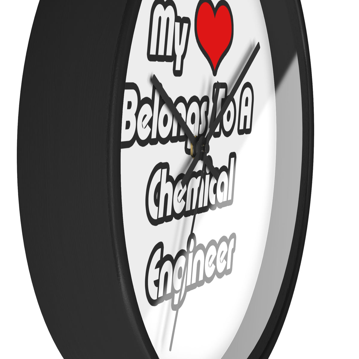My Heart Belongs To A Chemical Engineer - Wall Clock
