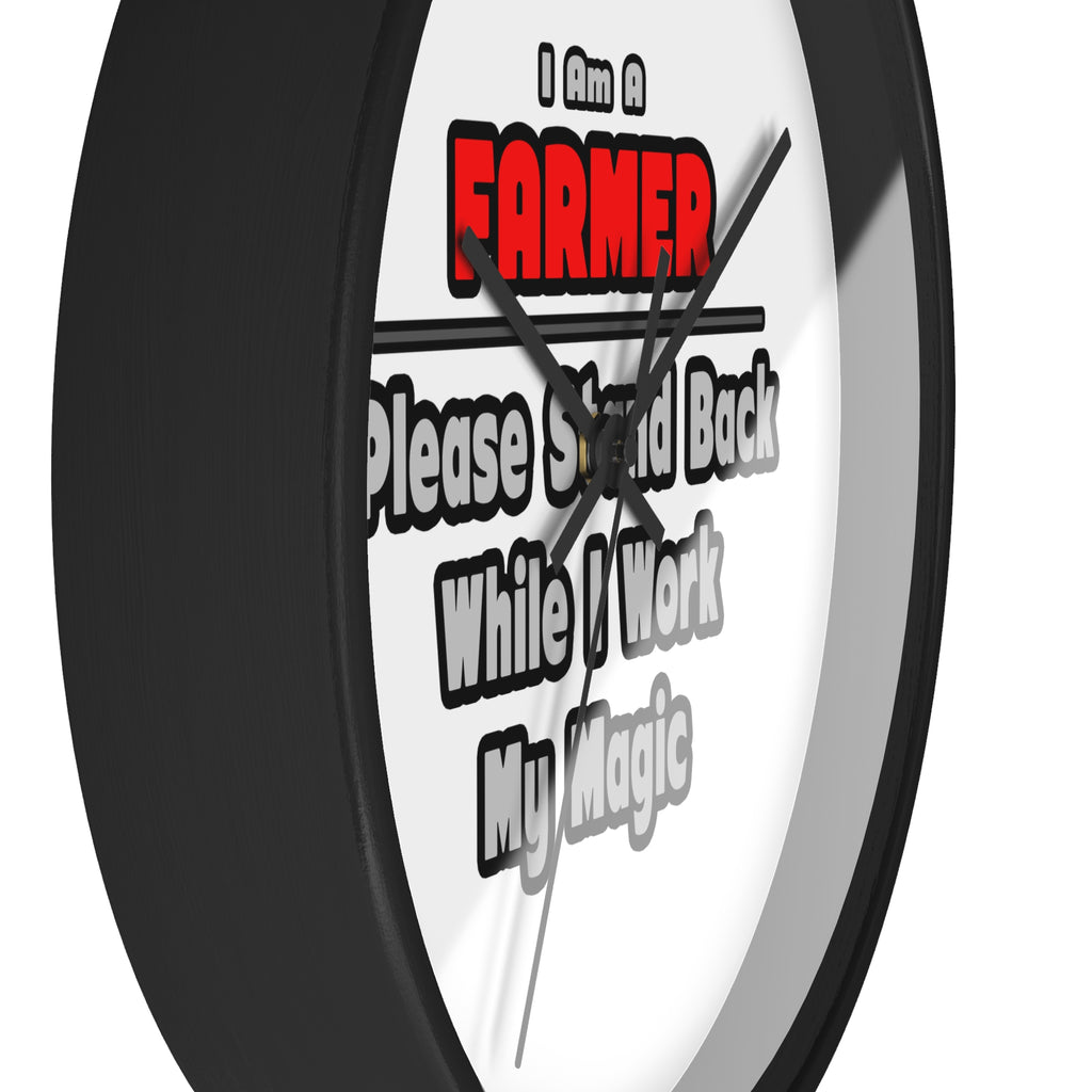Farmer ... Stand Back ... Work My Magic - Wall Clock