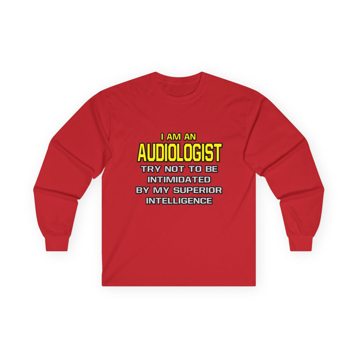 Audiologist...Superior Intelligence - Unisex Ultra Cotton Long Sleeve Tee