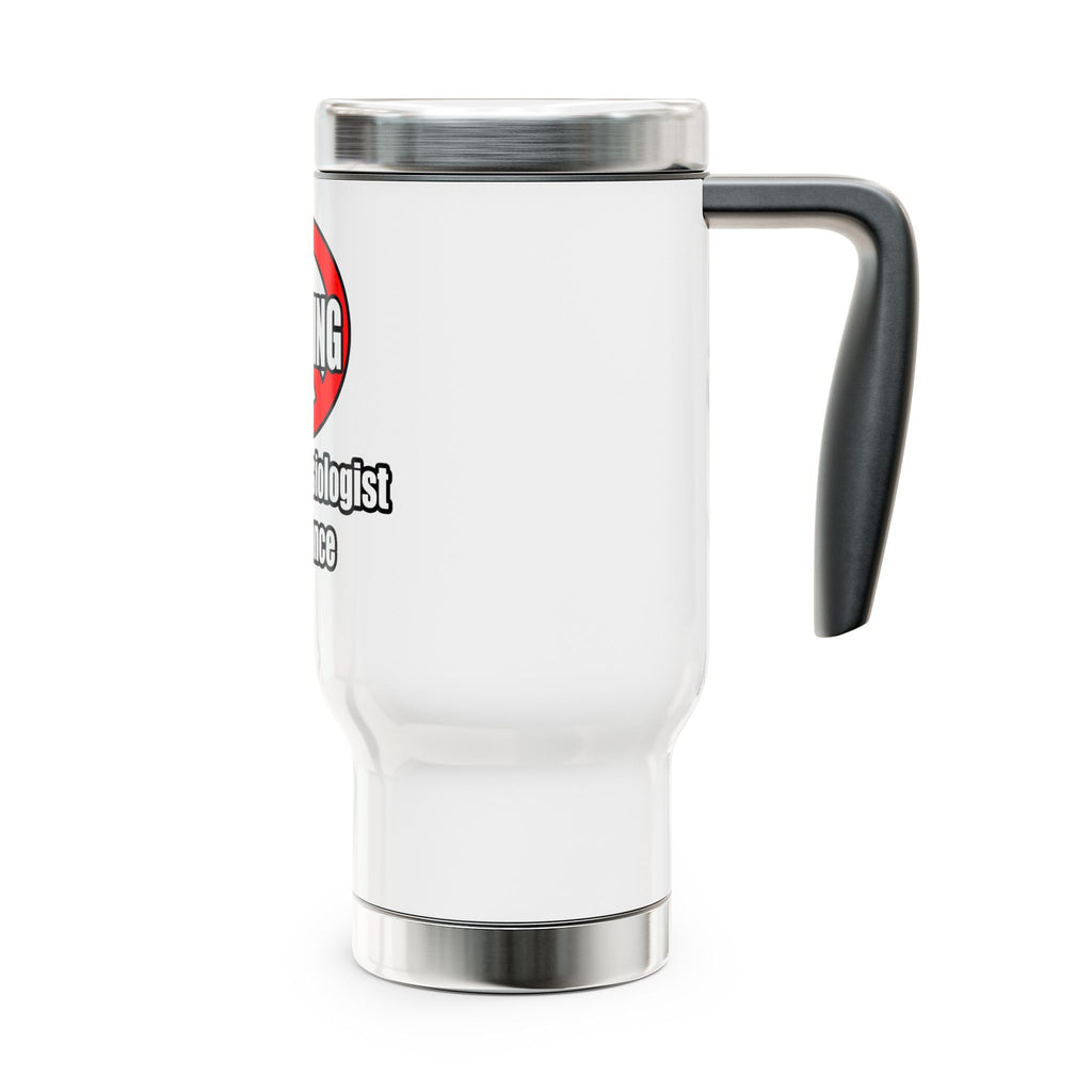 No Whining In Anesthesiologist Assistance - Stainless Steel Travel Mug with Handle, 14oz