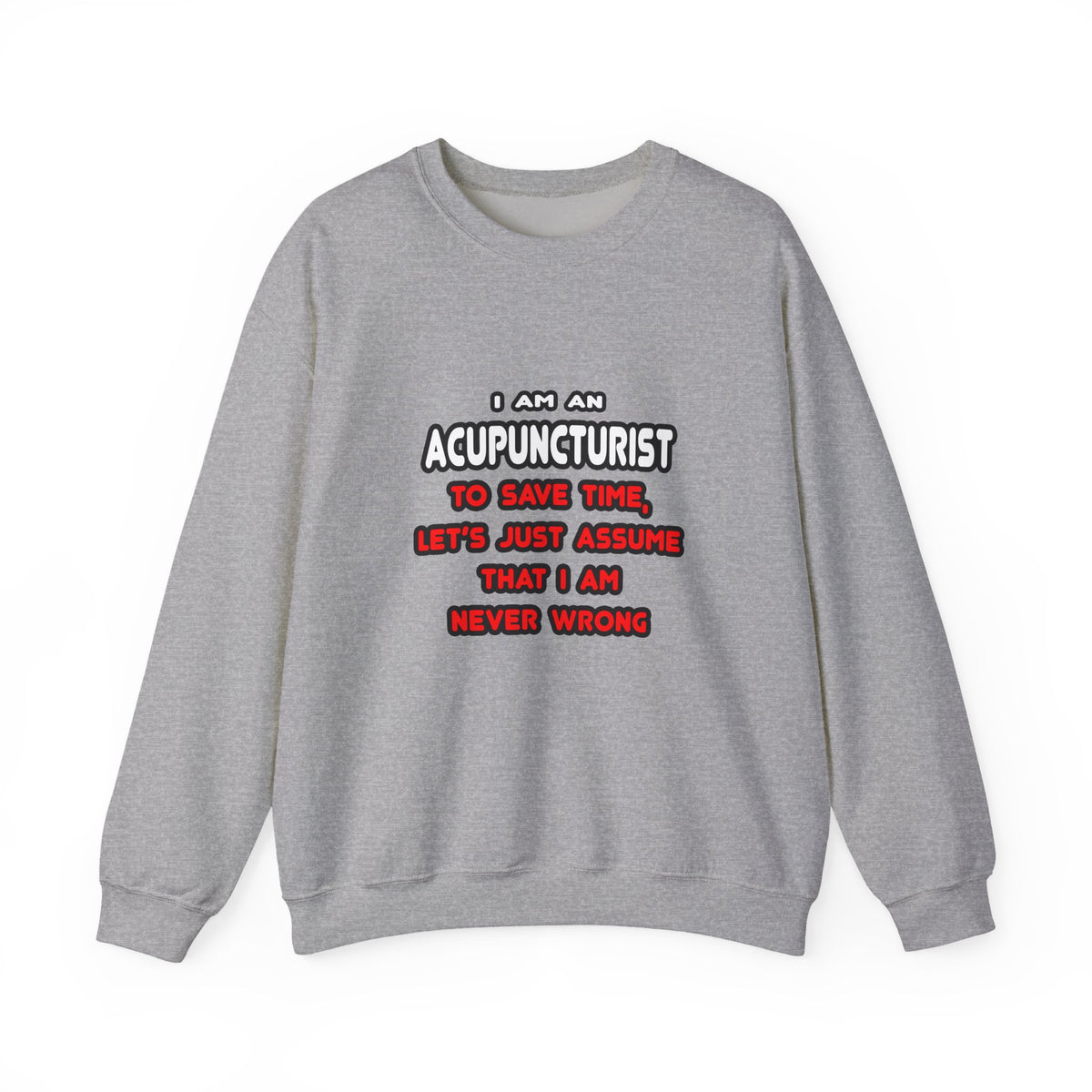 Funny Acupuncturist T Shirts and Gifts - Unisex Heavy Blend™ Crewneck Sweatshirt