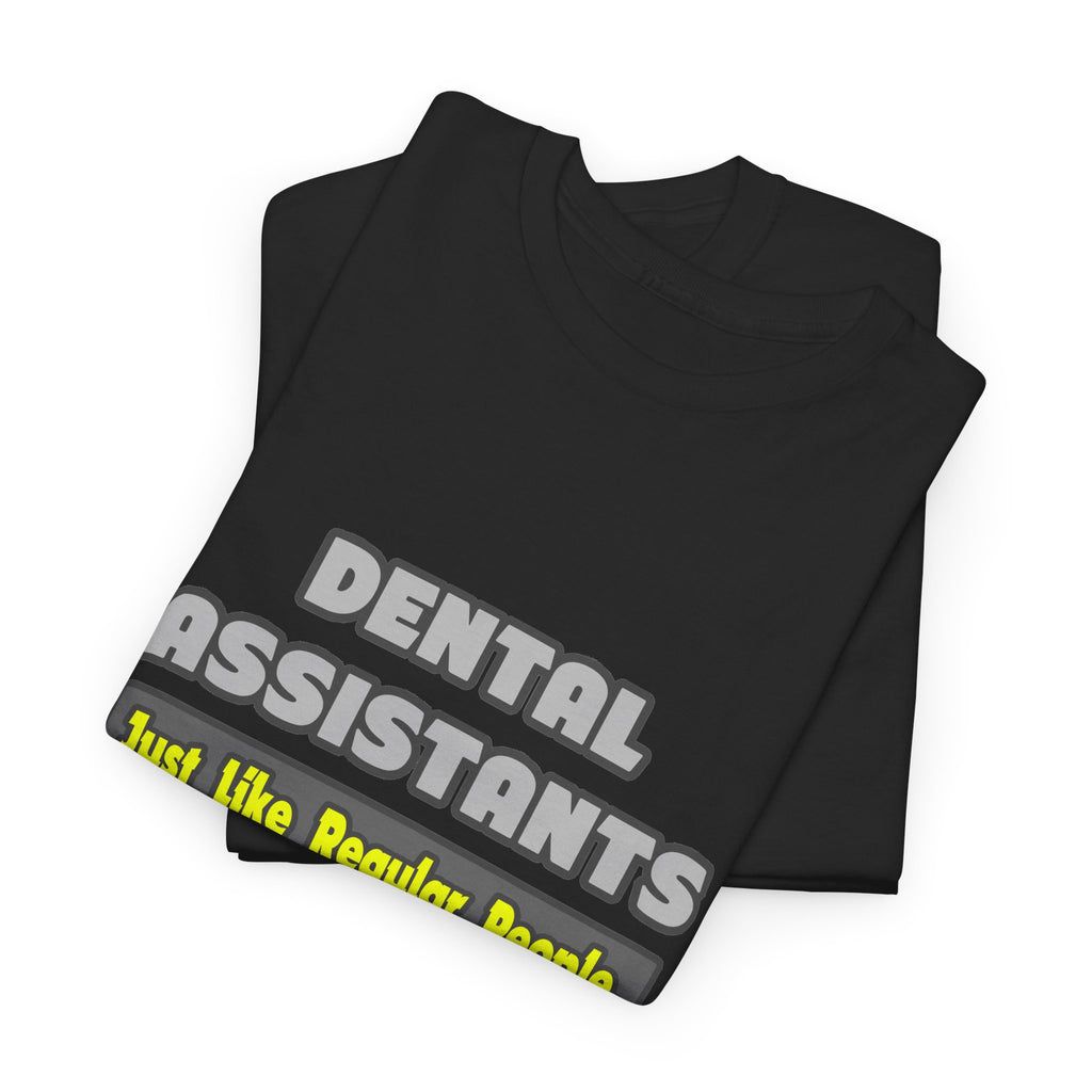 Dental Assistants ... Smarter - Unisex Heavy Cotton Tee