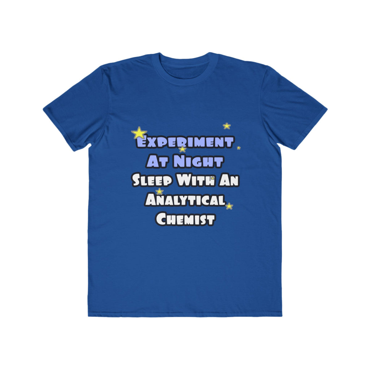Experiment...Sleep With an Analytical Chemist - Men's Lightweight Fashion Tee