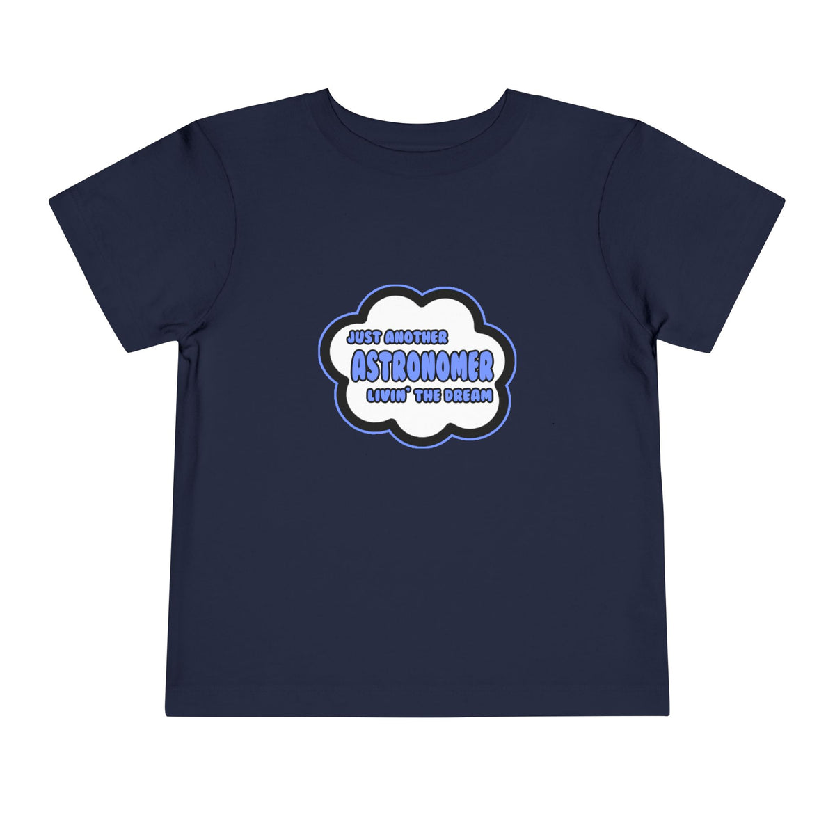 Astronomer .. Livin' The Dream - Toddler Short Sleeve Tee