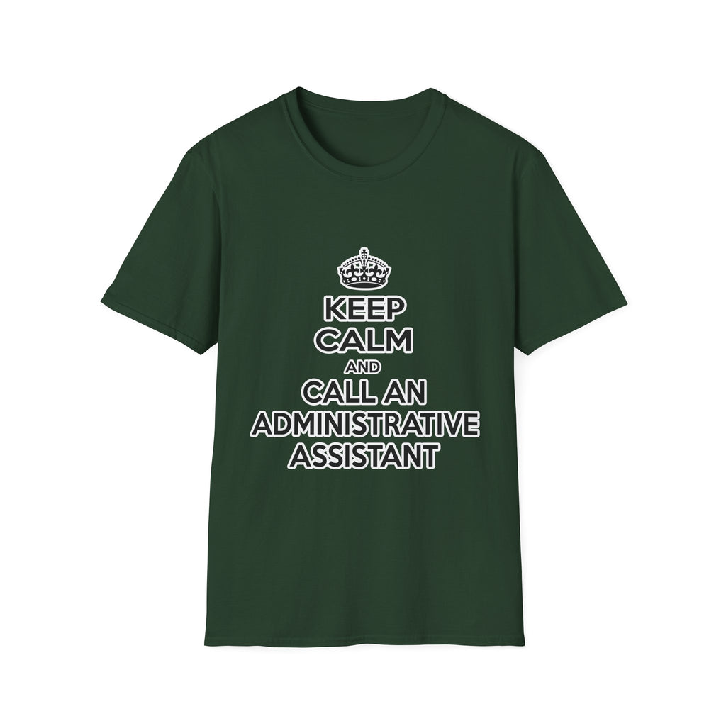 Keep Calm and Call an Administrative Assistant - Unisex Softstyle T-Shirt