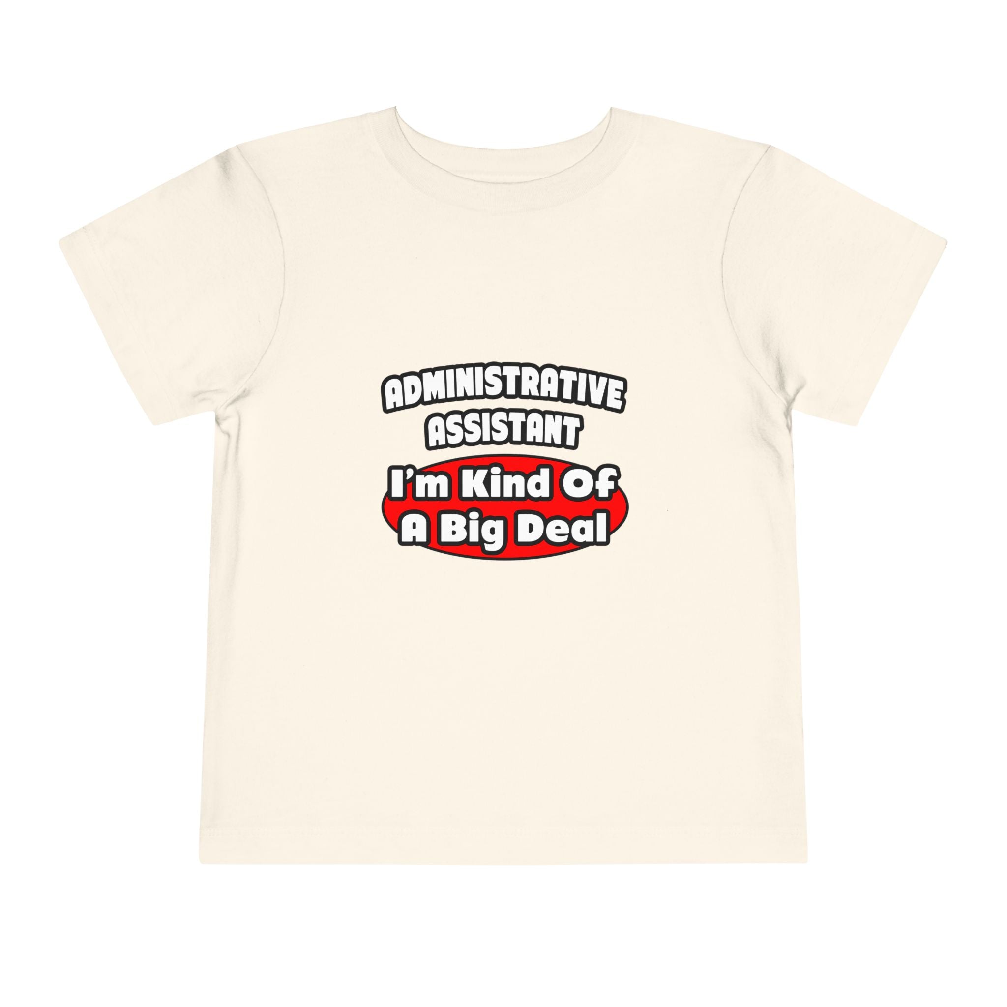 Administrative Assistant...Big Deal - Toddler Short Sleeve Tee