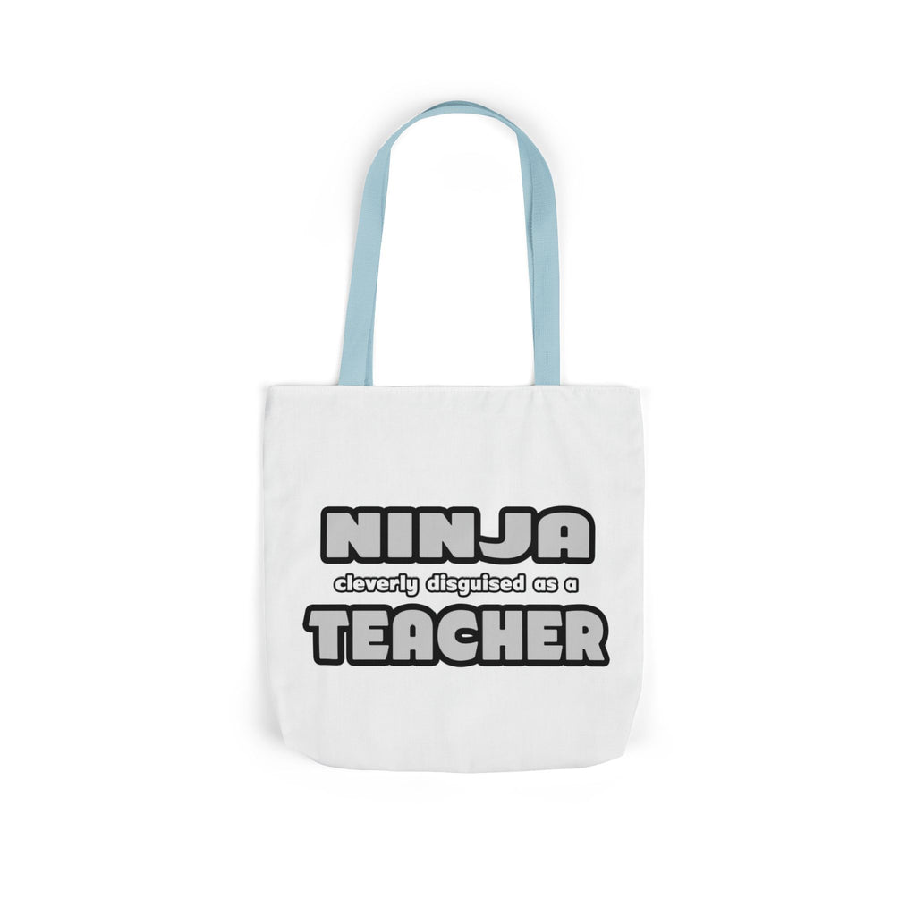 Ninja Cleverly Disguised As A Teacher - Canvas Tote Bag, 5-Color Straps