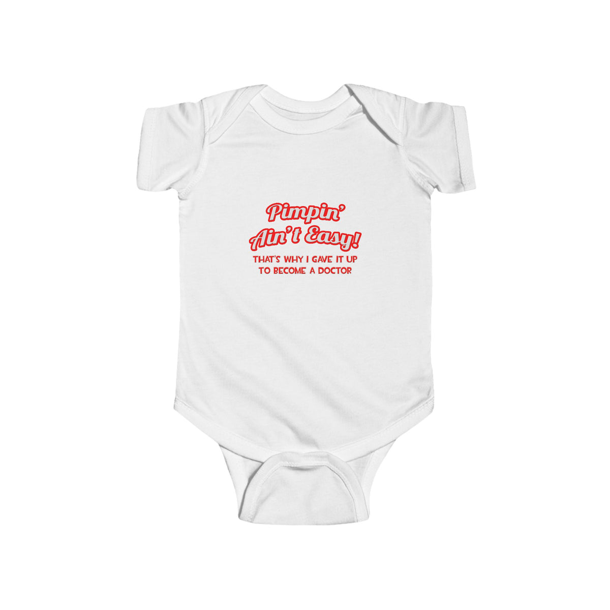 Pimpin' Ain't Easy .. Doctor - Infant Fine Jersey Bodysuit