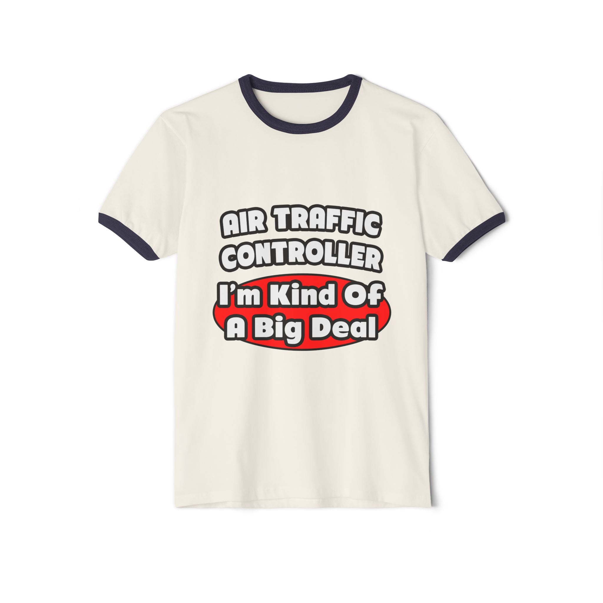 Air Traffic Controller...Big Deal - Unisex Cotton Ringer T-Shirt