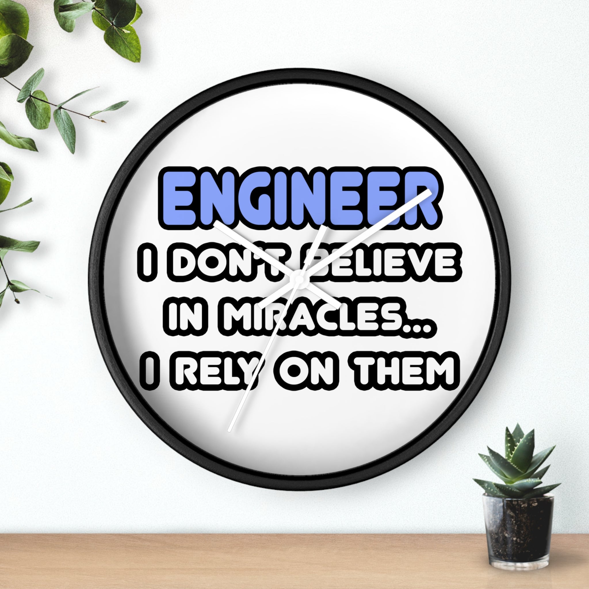 Miracles and Engineers - Wall Clock
