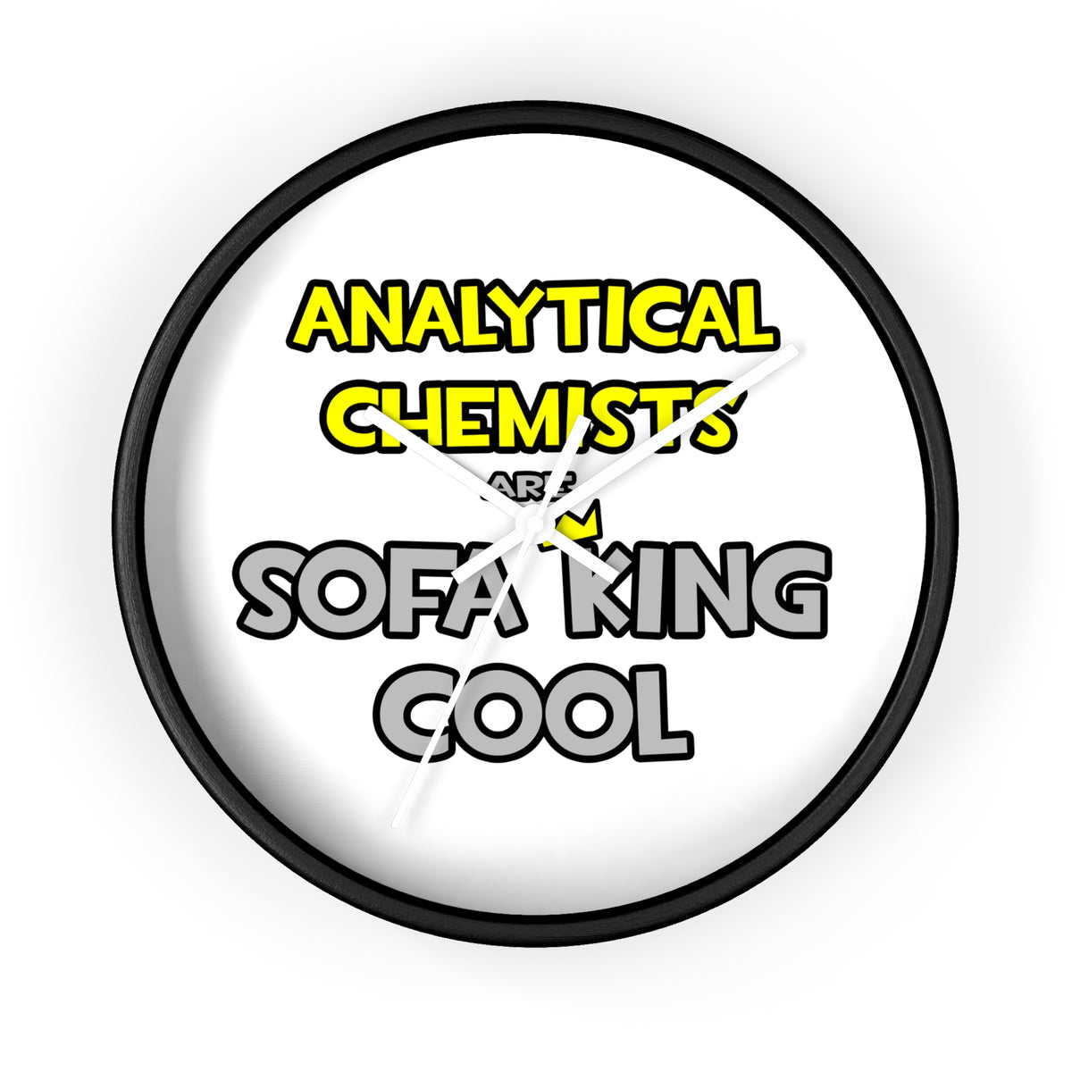 Analytical Chemists Are Sofa King Cool - Wall Clock